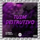 Tuim Destrutivo Single