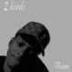 2 Birds feat Kwesi Adoma the second Single