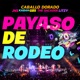 Payaso de Rodeo feat Kabah The Sacados Litzy GB5 Single En Vivo