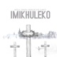 IMIKHULEKO feat Reneilwe M Ramzin Djymk101 Single