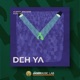 Deh Ya feat Pupa Tee Single