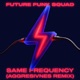 Same Frequency Aggresivnes Remix Single