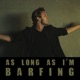 As Long as I m Barfing Single