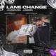 Lane Change feat JubieeD Single