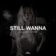 Still Wanna Single