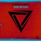 Dark Message Single