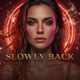 Slowly Back Single