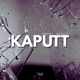 Kaputt feat kiLLa S Single