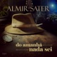 Do Amanhã Nada Sei