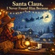 Santa Claus I Never Find Him Because feat Molly Single