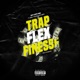 TrapFlexFinesse feat Kinoh Yenzho Jayh Owen Single
