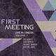 First Meeting Live in London Vol 1 feat Jeff Williams