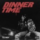 Dinner Time Single
