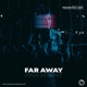 Far Away feat Lissy Single