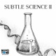 Subtle Science 2