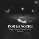 Por la noche feat Royal arm Single