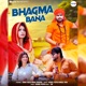 Bhagma Bana feat Sumit Kajla Nidhi Sharma Single