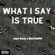 What I Say Is True Single
