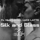 Silk and Glass feat Nick Ashley LUCE LATTE Single