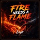 Fire Needs A Flame Single
