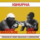 IQHUPHA feat Big Zulu Single