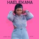 Haelekana Single