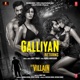 Galliyan Returns From Ek Villain Returns Single