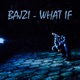 What If