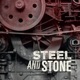 Steel and Stone