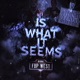 Is What It Seems EP