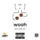 Woah feat Jeriko Blaq Single