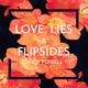 Love Lies Flipsides