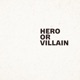 Hero or Villain Single