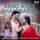 Keno Ato Bhalobasho From Tor Ektu Chowa Single