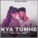 Kya Tumhe Single