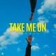 Take Me On Single