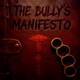 The Bully s Manifesto
