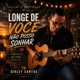 LONGE DE VOCÊ NÃO POSSO SONHAR Single