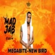 New Bird Mad Jab Riddim Single