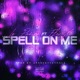 Spell On Me feat Eli X Single
