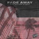 Fade Away Single