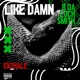 Like Damn Single feat B Da LockSmith Single