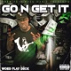 Go n Get It Single