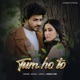 Tum Ho To Single