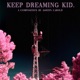 Keep Dreaming Kid EP