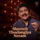 Sheeveli Thudangiya Neram Single