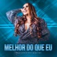 Melhor Do Que Eu feat DJ Mau Mix Single