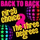 Back to Back First Choice The Three Degrees