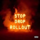 Stop Drop Rollout feat PayRollSammy GLDNBoy Single