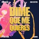 Dime Que Me Quieres feat JP Castillo Single